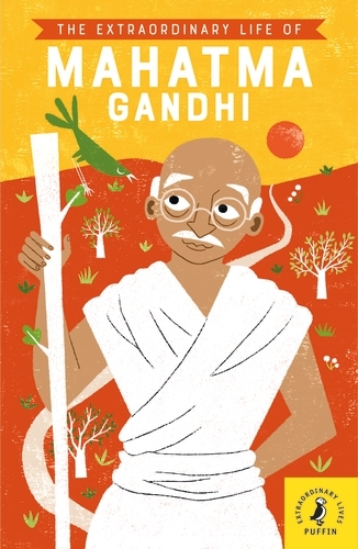 Book cover of The Extraordinary Life of Mahatma Gandhi by Chitra Soundar