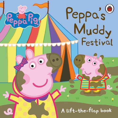 Book cover of Peppa Pig: Peppa's Muddy Festival by Peppa Pig
