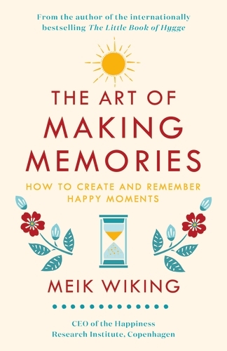 Book cover of The Art of Making Memories by Meik Wiking