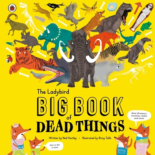 Book cover of The Ladybird Big Book of Dead Things by Ned Hartley