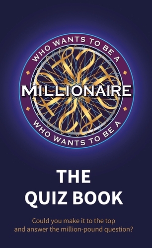Book cover of Who Wants to be a Millionaire - The Quiz Book by Sony Pictures Television UK Rights Ltd