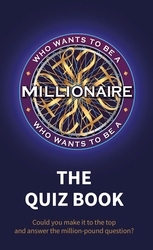 Book cover of Who Wants to be a Millionaire - The Quiz Book by Sony Pictures Television UK Rights Ltd