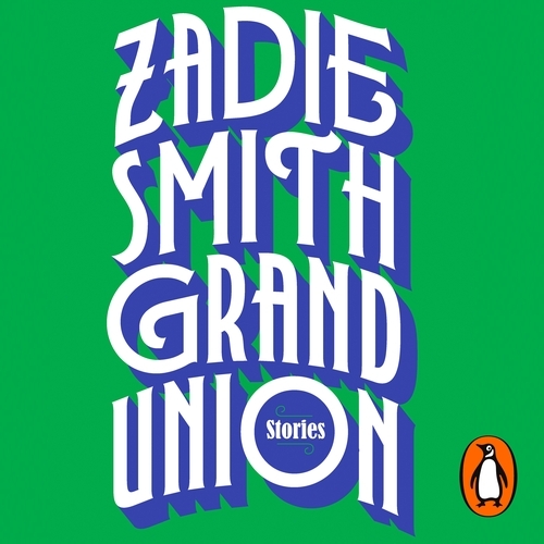 Book cover of Grand Union by Zadie Smith