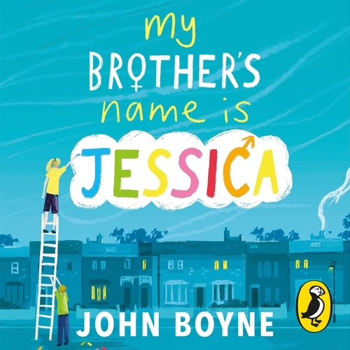 Book cover of My Brother's Name is Jessica by John Boyne