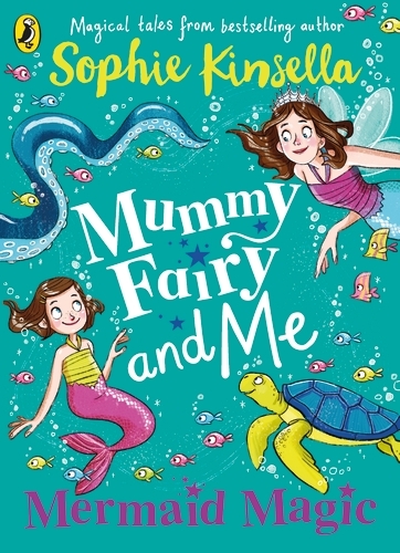 Book cover of Mummy Fairy and Me: Mermaid Magic by Sophie Kinsella
