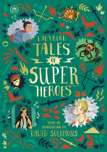 Book cover of Ladybird Tales of Super Heroes by Sufiya Ahmed, Yvonne Battle-Felton, Sarwat Chadda, Maisie Chan