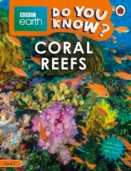 Book cover of Do You Know? Level 2 – BBC Earth Coral Reefs by Ladybird
