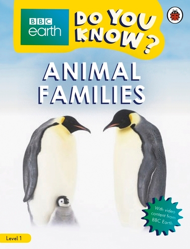 Book cover of Do You Know? Level 1 – BBC Earth Animal Families by Ladybird