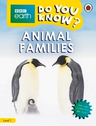 Book cover of Do You Know? Level 1 – BBC Earth Animal Families by Ladybird