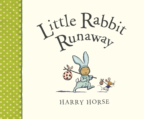 Book cover of Little Rabbit Runaway by Harry Horse