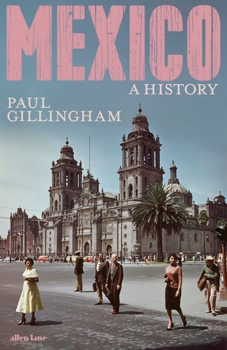 Book cover of Mexico: A History by Paul Gillingham