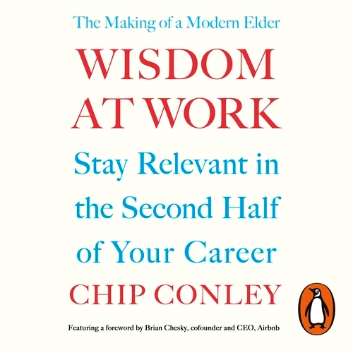 Book cover of Wisdom at Work by Chip Conley
