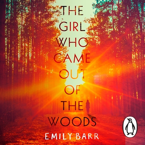 Book cover of The Girl Who Came Out of the Woods by Emily Barr
