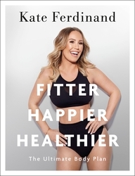Book cover of Fitter, Happier, Healthier by Kate Ferdinand