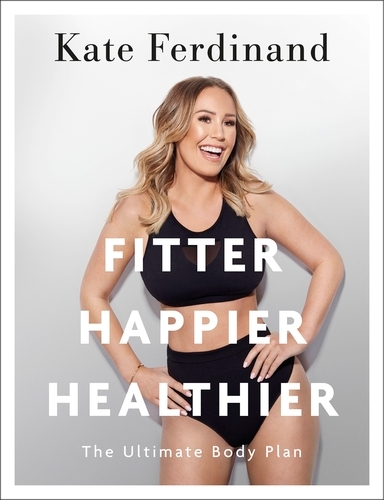 Book cover of Fitter, Happier, Healthier by Kate Ferdinand