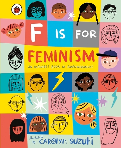 Book cover of F is for Feminism: An Alphabet Book of Empowerment