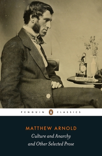 Book cover of Culture and Anarchy and Other Selected Prose by Matthew Arnold