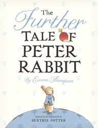 Book cover of The Further Tale of Peter Rabbit by Emma Thompson