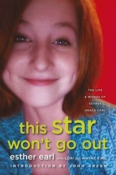Book cover of This Star Won't Go Out by Esther Earl, Lori Earl, Wayne Earl