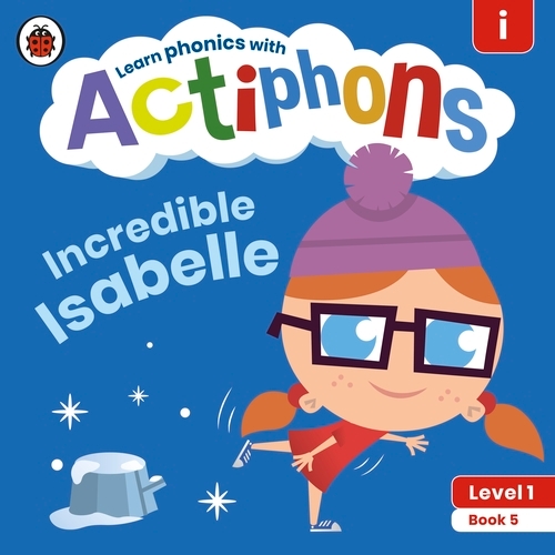 Book cover of Actiphons Level 1 Book 5 Incredible Isabelle by Ladybird