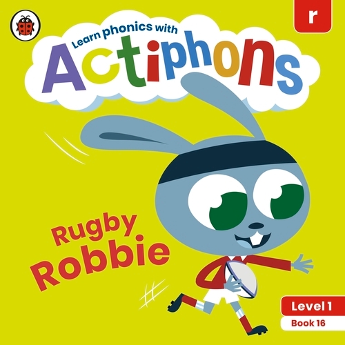 Book cover of Actiphons Level 1 Book 16 Rugby Robbie by Ladybird