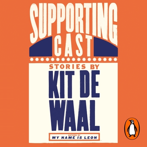 Book cover of Supporting Cast by Kit de Waal