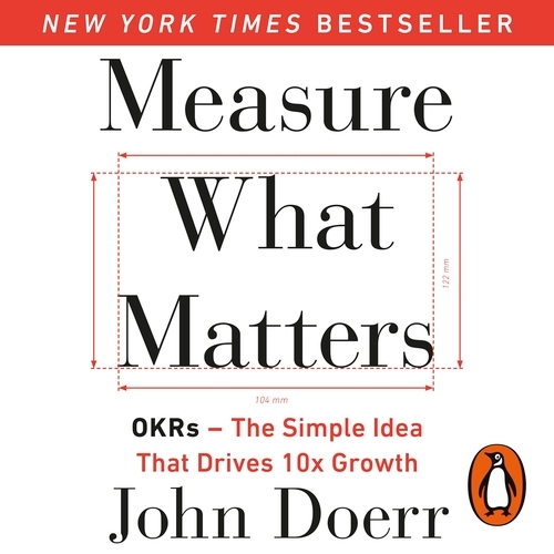 Book cover of Measure What Matters by John Doerr