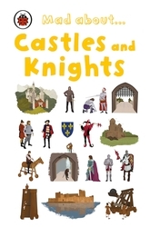 Book cover of Mad About Castles and Knights by Ladybird