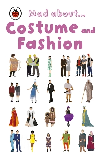 Book cover of Mad About Costume and Fashion by Ladybird