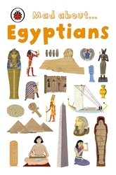 Book cover of Mad About Egyptians by Ladybird