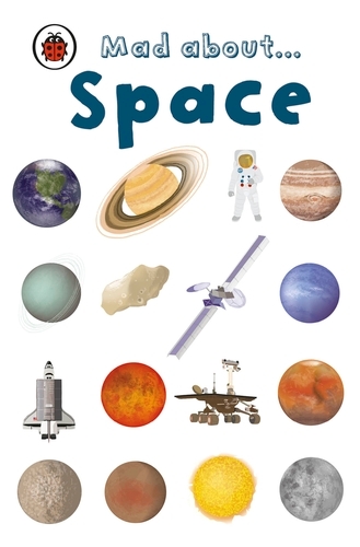 Book cover of Mad About Space by Ladybird