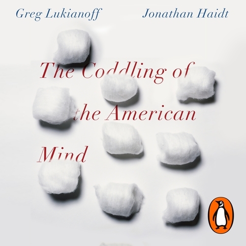 Book cover of The Coddling of the American Mind by Jonathan Haidt, Greg Lukianoff