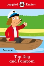 Book cover of Ladybird Readers Starter Level 4 - Top Dog and Pompom (ELT Graded Reader) by Ladybird