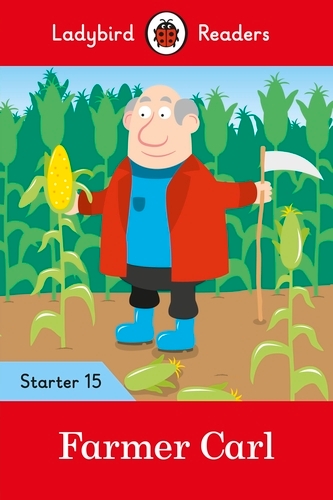 Book cover of Ladybird Readers Starer Level 15 – Farmer Carl (ELT Graded Reader) by Ladybird