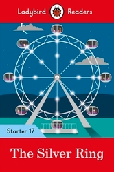 Book cover of Ladybird Readers Starter Level 17 – The Silver Ring (ELT Graded Reader) by Ladybird