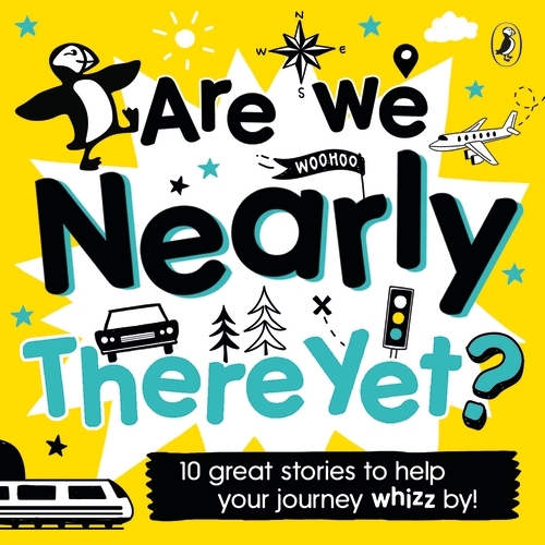Book cover of Are We Nearly There Yet? by Puffin