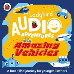 Book cover of Ladybird Audio Adventures: Amazing Vehicles by Ladybird