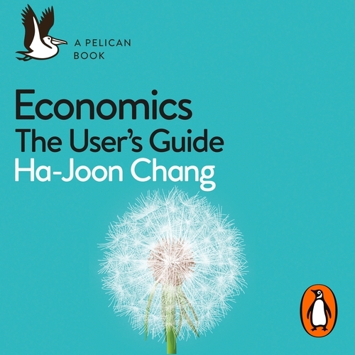 Book cover of Economics: The User's Guide by Ha-Joon Chang
