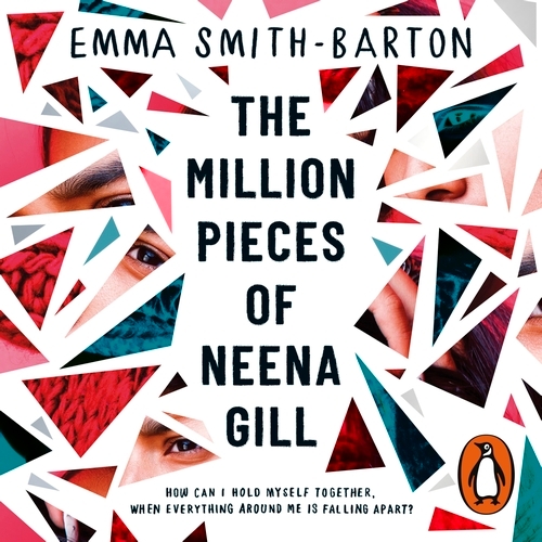 Book cover of The Million Pieces of Neena Gill by Emma Smith-Barton