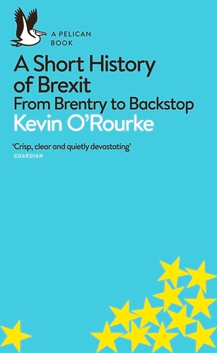 Book cover of A Short History of Brexit by Kevin O'Rourke