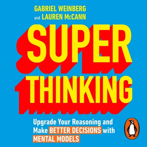 Book cover of Super Thinking by Gabriel Weinberg, Lauren McCann