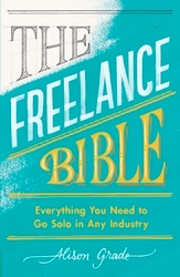Book cover of The Freelance Bible by Alison Grade