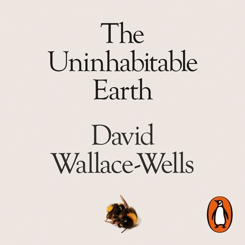Book cover of The Uninhabitable Earth by David Wallace-Wells