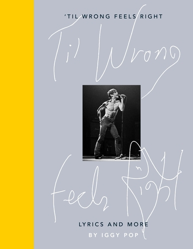 Book cover of 'Til Wrong Feels Right by Iggy Pop