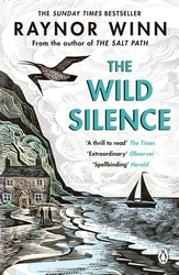 Book cover of The Wild Silence by Raynor Winn