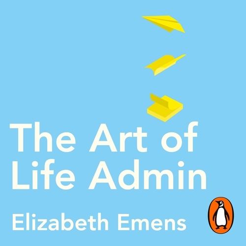 Book cover of The Art of Life Admin by Elizabeth Emens