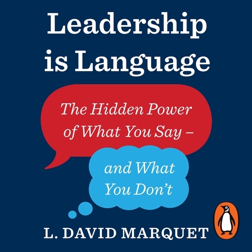 Book cover of Leadership Is Language by L. David Marquet