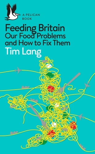 Book cover of Feeding Britain by Tim Lang