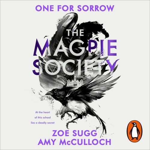 Book cover of The Magpie Society: One for Sorrow by Amy McCulloch, Zoe Sugg