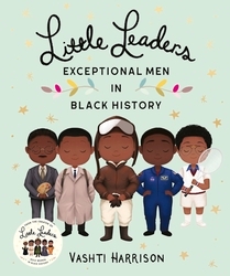 Book cover of Little Leaders: Exceptional Men in Black History by Vashti Harrison